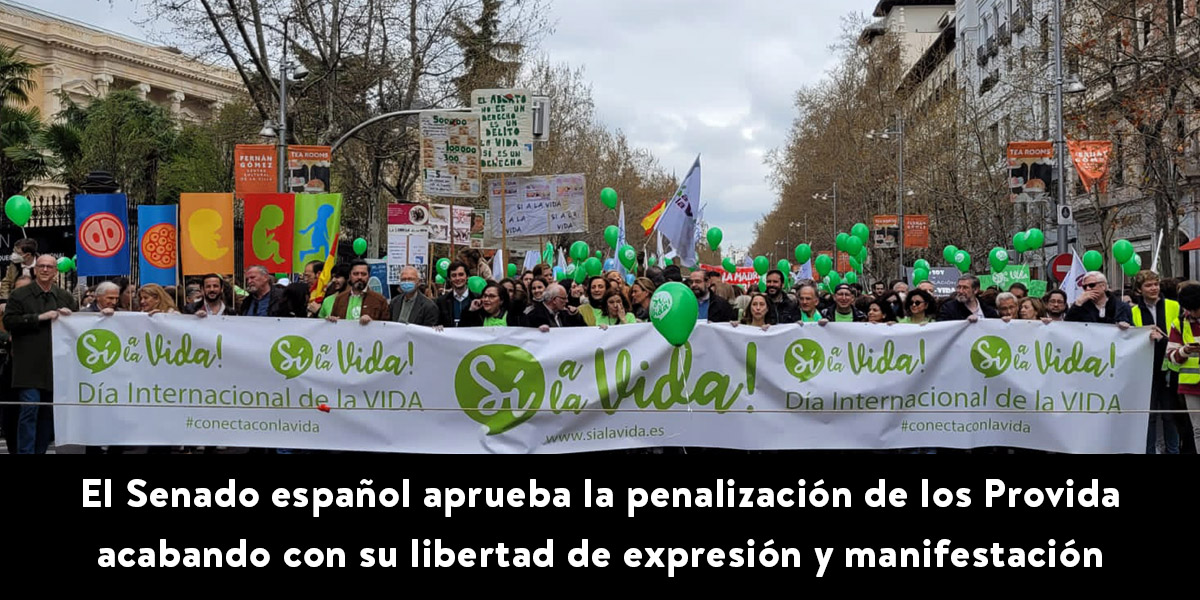 El Senado español aprueba la penalización de los Provida acabando con su libertad de expresión y manifestación.
